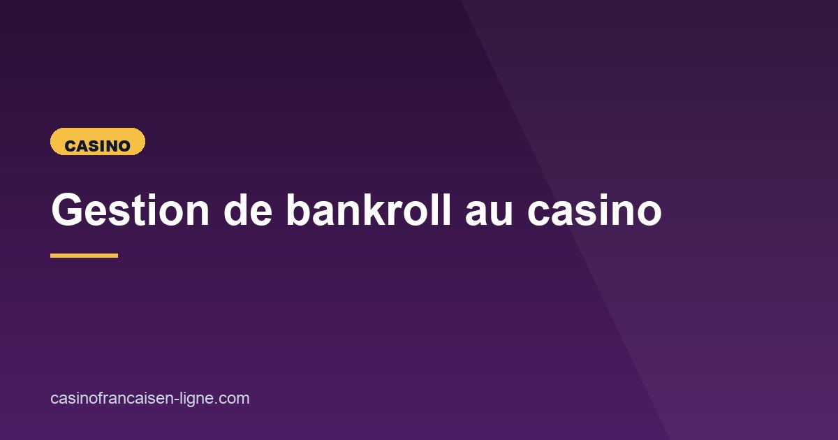 Illustration de l'article consacré à la gestion de bankroll au casino